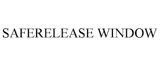 SAFERELEASE WINDOW