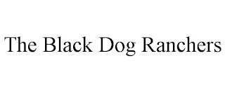 THE BLACK DOG RANCHERS