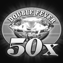 DOUBLE FEVER 50X