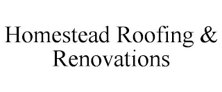 HOMESTEAD ROOFING & RENOVATIONS