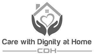 CARE WITH DIGNITY AT HOME CDH