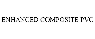 ENHANCED COMPOSITE PVC