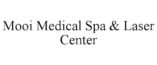 MOOI MEDICAL SPA & LASER CENTER