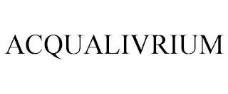 ACQUALIVRIUM