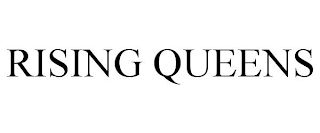 RISING QUEEN