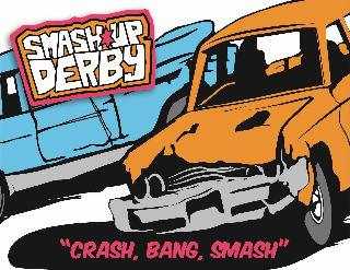 SMASH*UP DERBY "CRASH, BANG, SMASH"