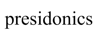 PRESIDONICS