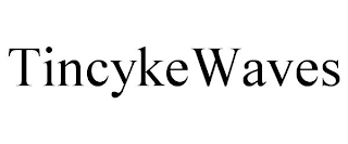 TINCYKEWAVES