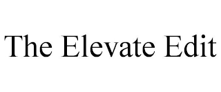 THE ELEVATE EDIT