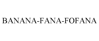 BANANA-FANA-FOFANA