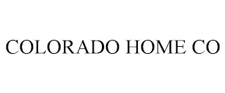 COLORADO HOME CO