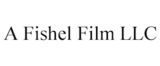 A FISHEL FILM LLC