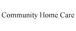 COMMUNITY HOME CARE