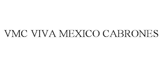 VMC VIVA MEXICO CABRONES