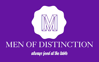 M MEN OF DISTINCTION ALWAYS FOOD AT THE TABLE