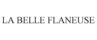 LA BELLE FLANEUSE