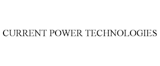 CURRENT POWER TECHNOLOGIES