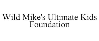 WILD MIKE'S ULTIMATE KIDS FOUNDATION