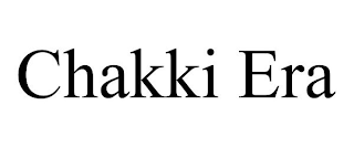 CHAKKI ERA