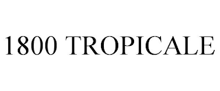 1800 TROPICALE