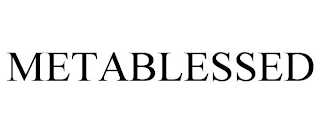 METABLESSED