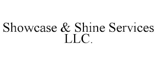 SHOWCASE & SHINE SERVICES LLC.