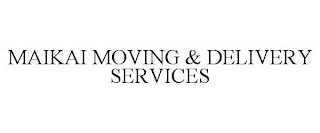 MAIKAI MOVING & DELIVERY SERVICES