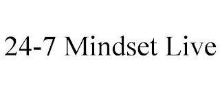 24-7 MINDSET LIVE