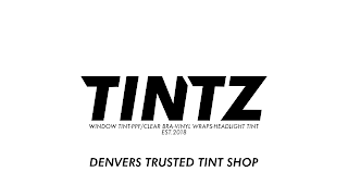 TINTZ WINDOW TINT-PPF/CLEAR BRA-VINYL WRAPS-HEADLIGHT TINT EST. 2018 DENVERS TRUSTED TINT SHOP