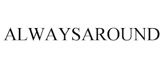 ALWAYSAROUND
