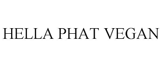 HELLA PHAT VEGAN