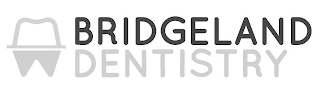 BRIDGELAND DENTISTRY