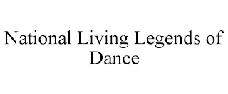 NATIONAL LIVING LEGENDS OF DANCE