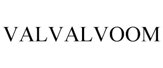 VALVALVOOM