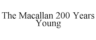 THE MACALLAN 200 YEARS YOUNG