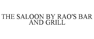 THE SALOON BY RAO'S BAR AND GRILL