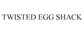 TWISTED EGG SHACK