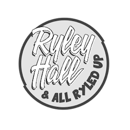 RYLEY HALL & ALL RYLED UP