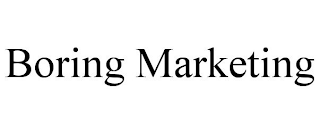 BORING MARKETING