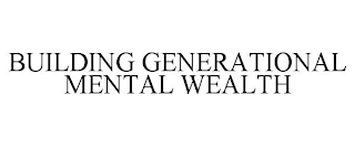 GENERATIONAL MENTAL WEALTH