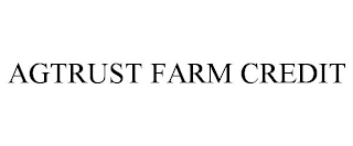 AGTRUST FARM CREDIT