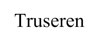 TRUSEREN