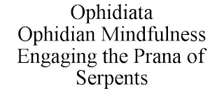 OPHIDIATA OPHIDIAN MINDFULNESS ENGAGING THE PRANA OF SERPENTS