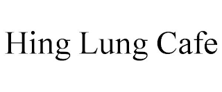 HING LUNG CAFE