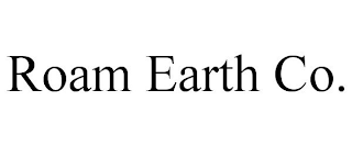 ROAM EARTH CO.