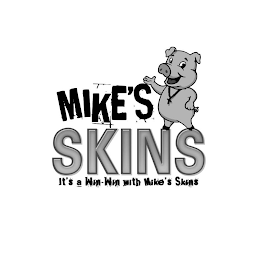 MIKE'S SKINS IT'S A WIN-WIN WITH MIKE'S SKINS