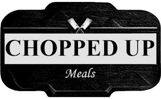 CHOPPED UP MEALS