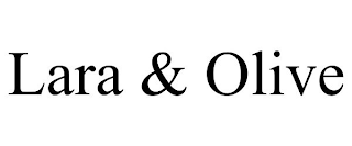 LARA & OLIVE