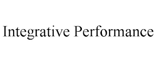 INTEGRATIVE PERFORMANCE