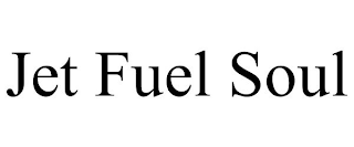 JET FUEL SOUL